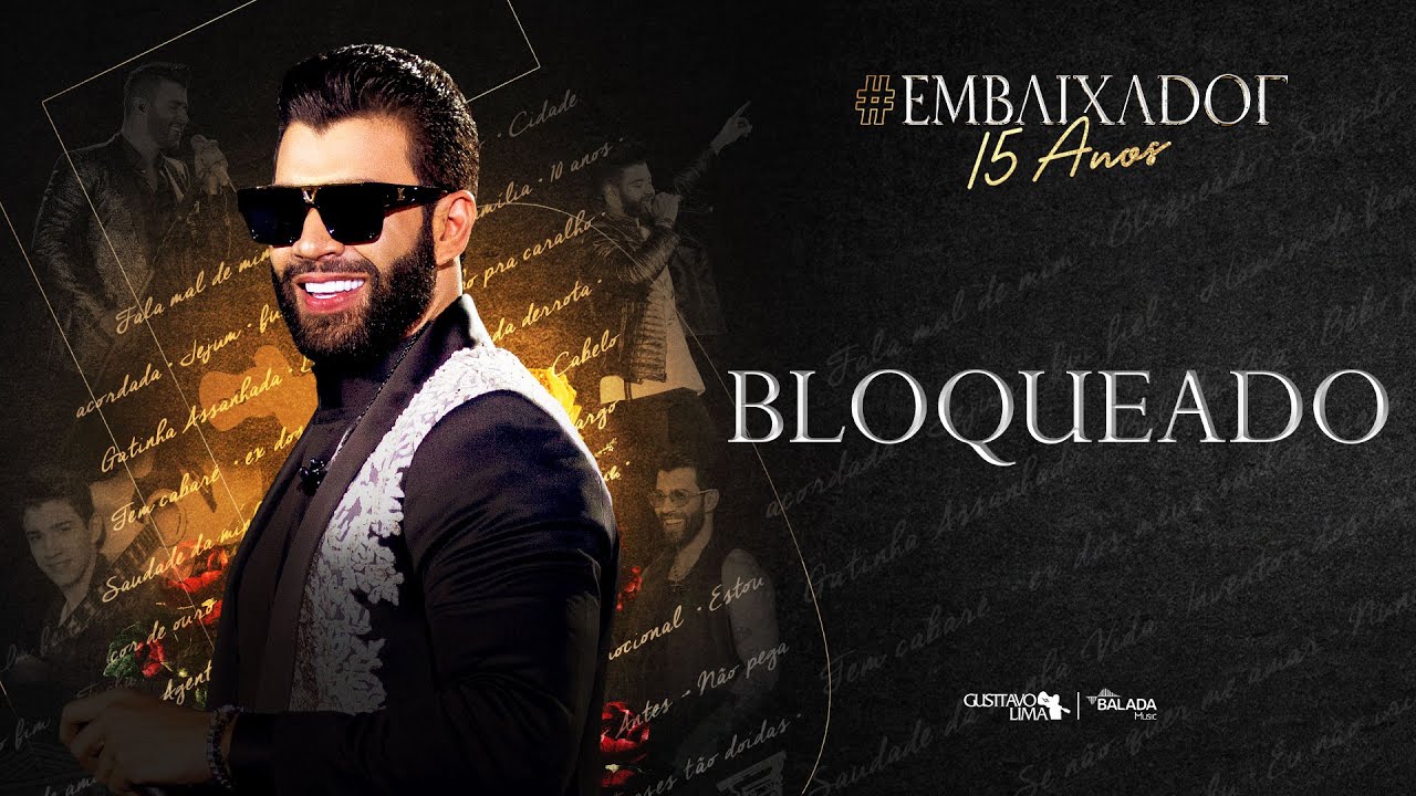 Gusttavo Lima - Bloqueado #Embaixador15Anos
