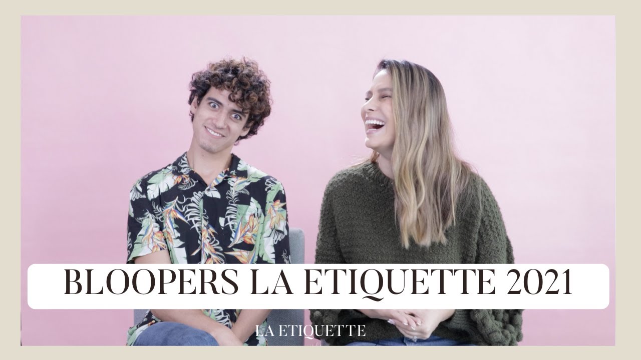 Bloopers La Etiquette 2021