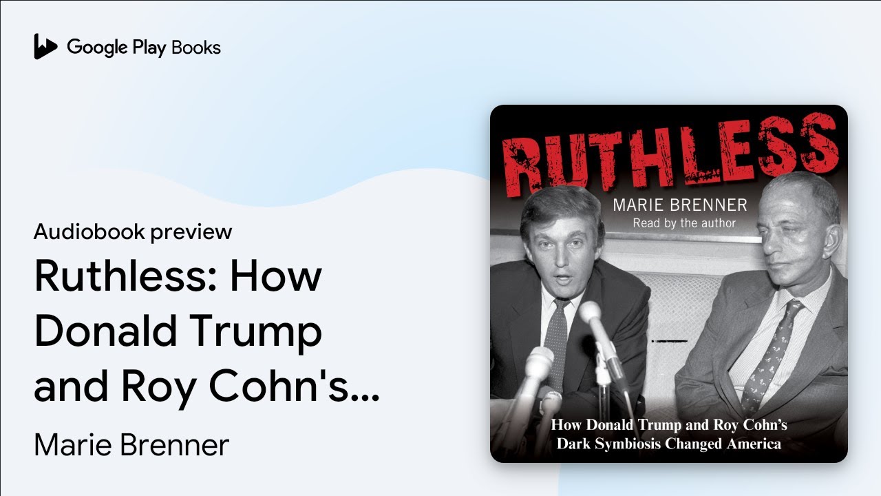 Ruthless: How Donald Trump and Roy Cohn's Dark… by Marie Brenner · Audiobook preview