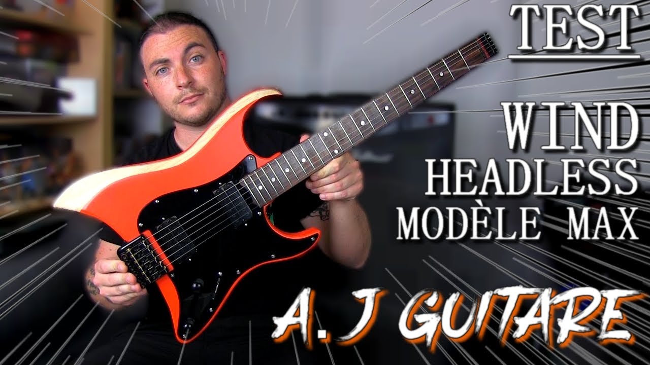 JE TEST LA NOUVELLE A.J GUITARE ! HEADLESS WIND MAX !!!