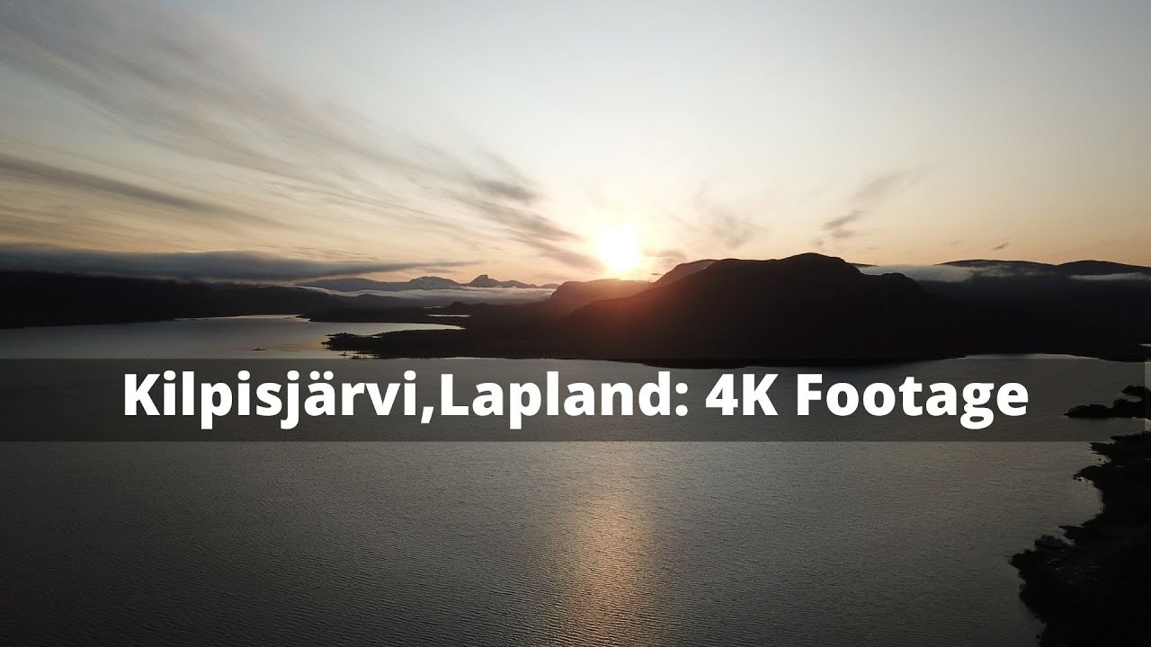 4K Cinematic Footage of Kilpisjärvi. Mt Saana and Mt Malla are shown. # Episode 13.