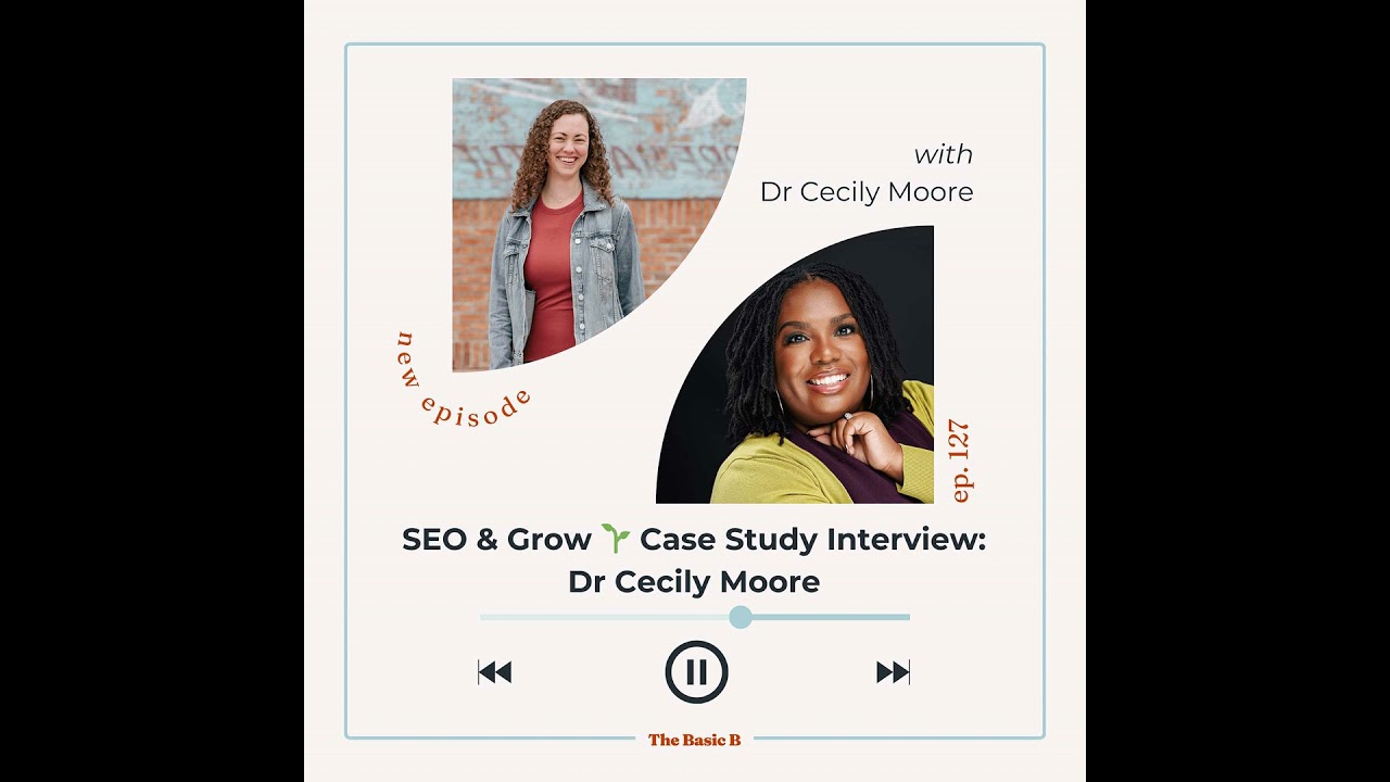 SEO & Grow 🌱 Case Study Interview: Dr Cecily Moore