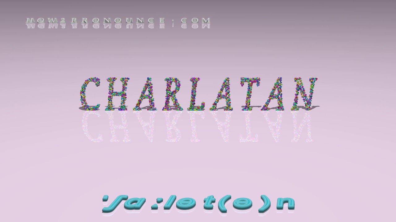 charlatan - pronunciation + Examples in sentences and phrases