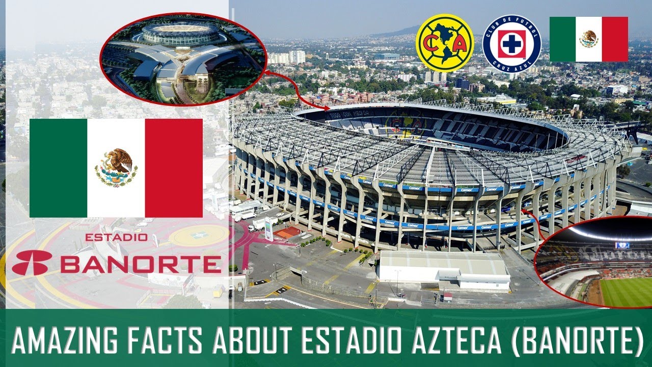 Estadio Azteca &ndash; The Most Legendary Stadium in Football History!
