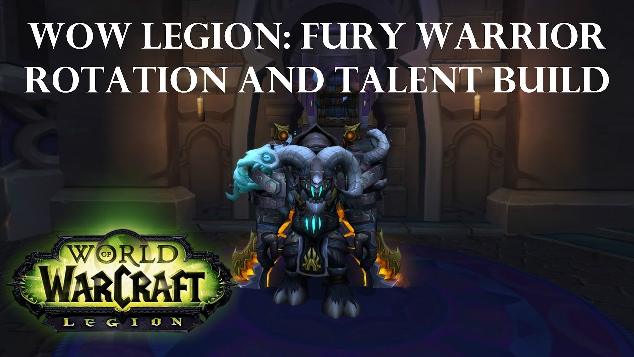 Wow Legion: Fury Warrior Rotation and Talent Build