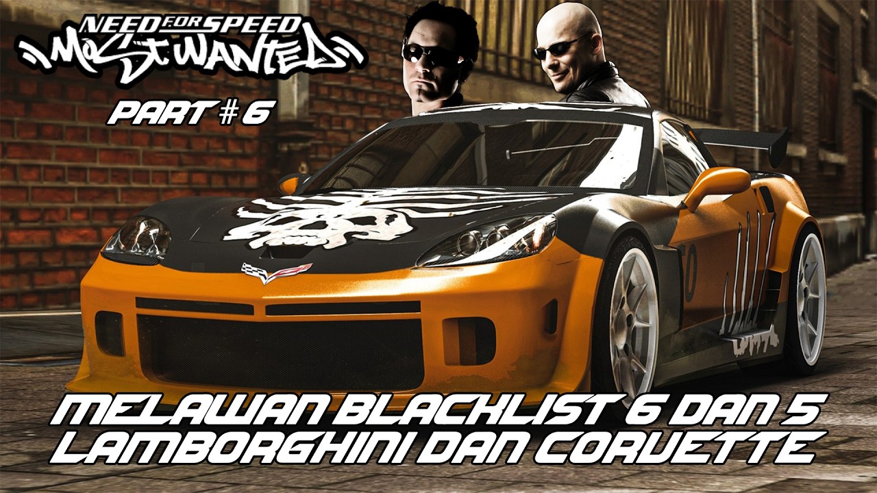 MELAWAN BLACKLIST 6 & 5 LAMBORGHINI DAN CORVETTE - Need For Speed Most Wanted 2005 (Part 6)