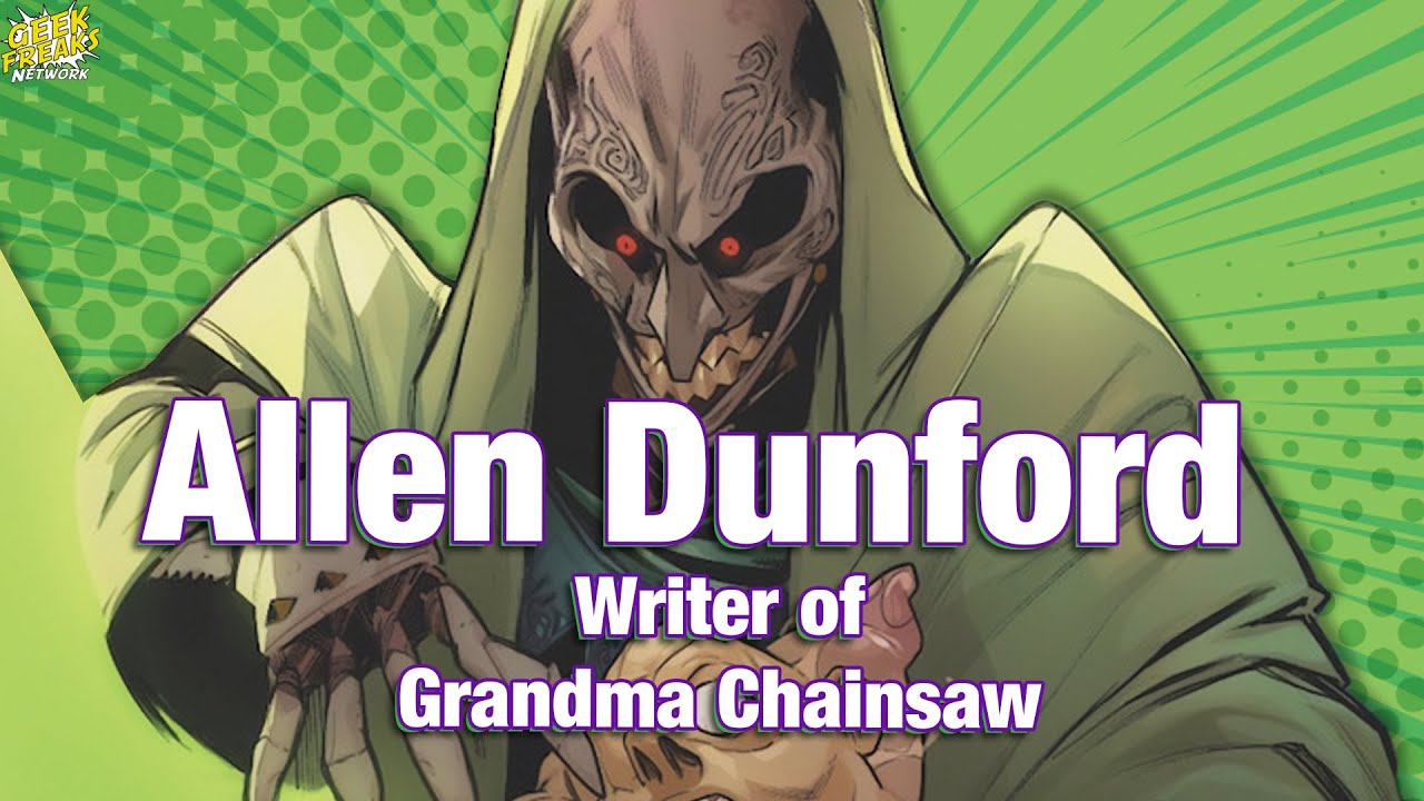 Diving Deep with Allen Dunford: The Twisted Tales of 'Grandma Chainsaw' | INTERVIEW