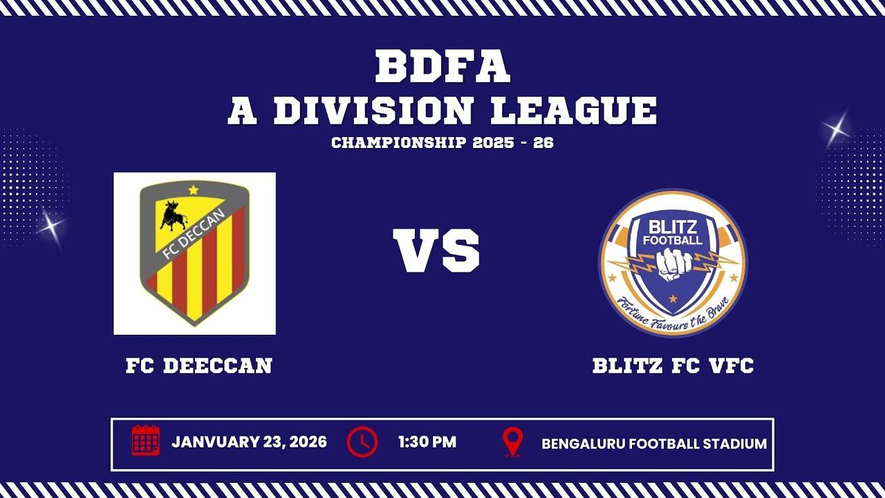 BDFA 'A' DIVISION LEAGUE CHAMPIONSHIP 2025 - 26 | FC DECCAN VS BLITZ FC