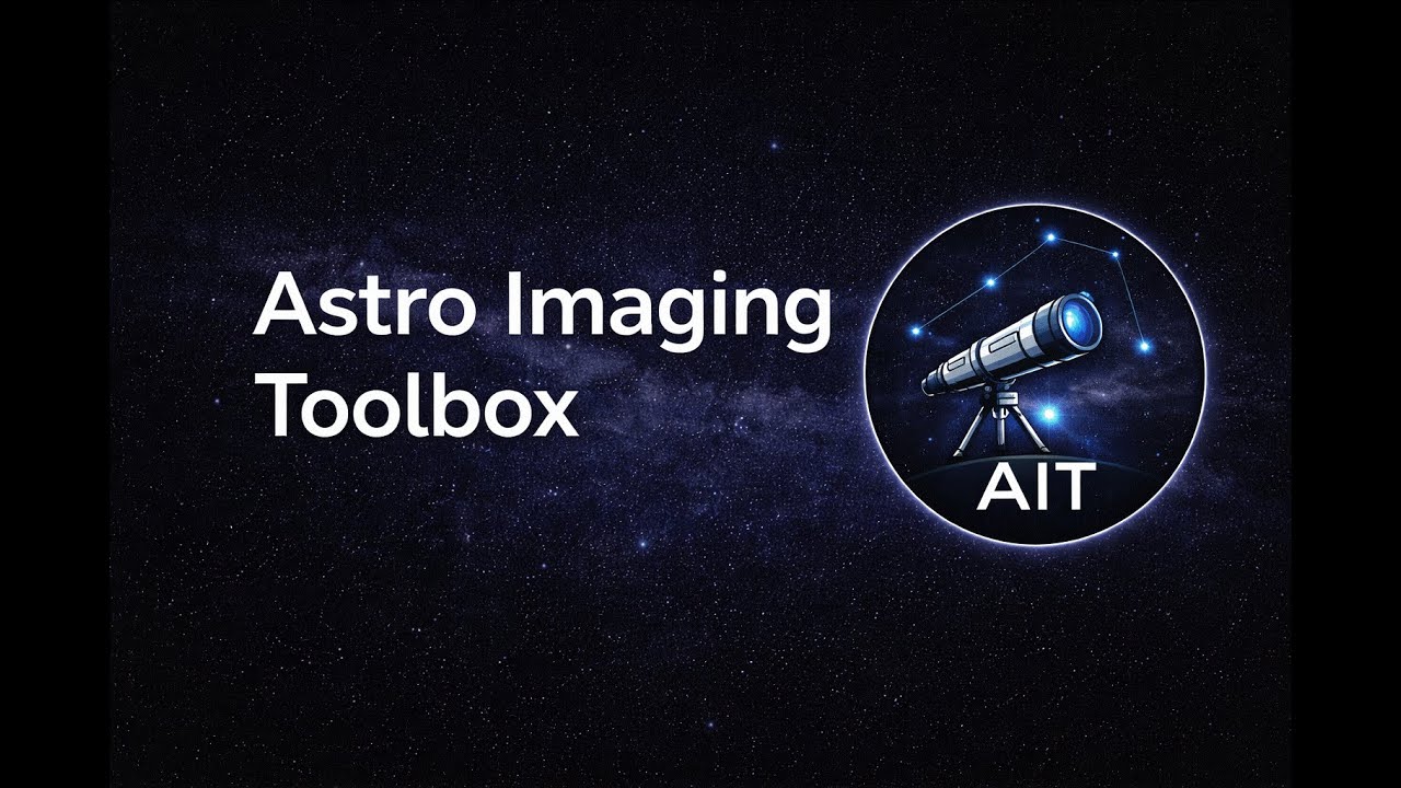 Astro Imaging Toolbox (AIT) &ndash; All-in-One Astrophotography Software Overview