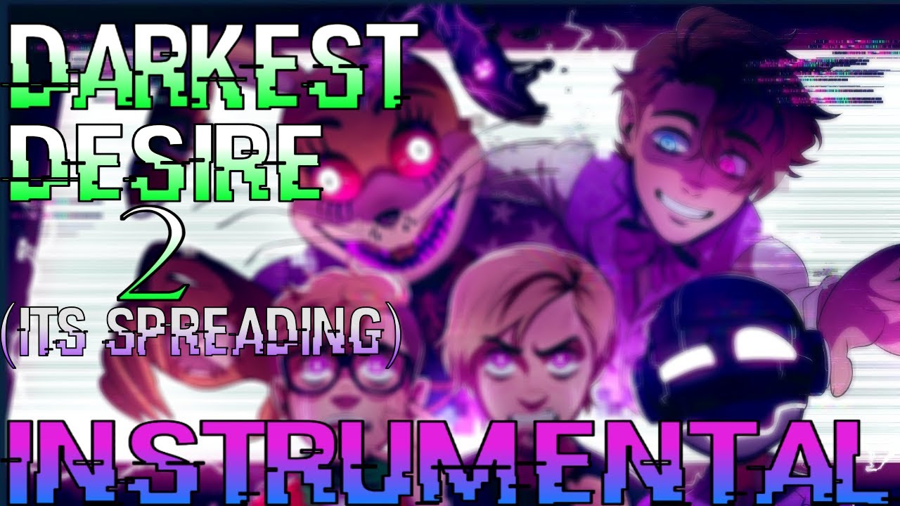 Darkest Desire 2 (It's Spreading) Instrumental (unofficial) 99% accurate.