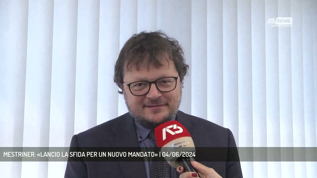 MESTRINER: «LANCIO LA SFIDA PER UN NUOVO MANDATO» | 04/06/2024