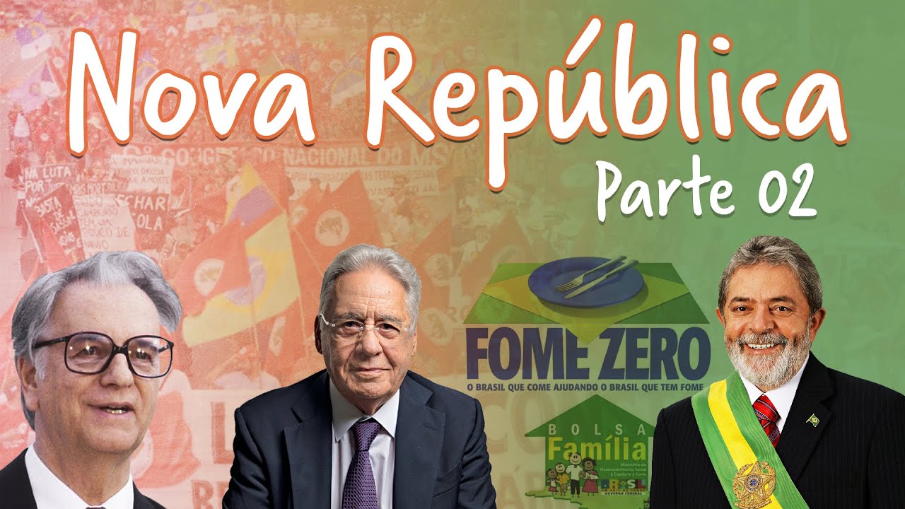 Nova República: governos Fernando Henrique Cardoso e Lula.