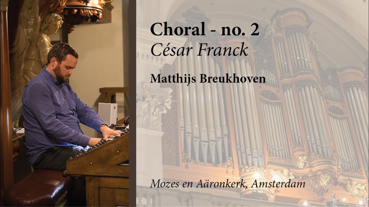 César Frank - Deuxième Choral - Mozes en Aäronkerk Amsterdam