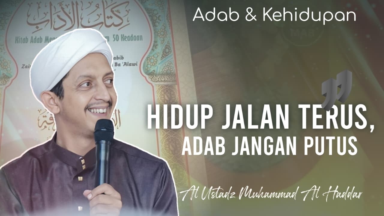 Adab dan Kehidupan || Spesial Ramadhan 1447 H || Ustadz Muhammad bin Umar al Haddar