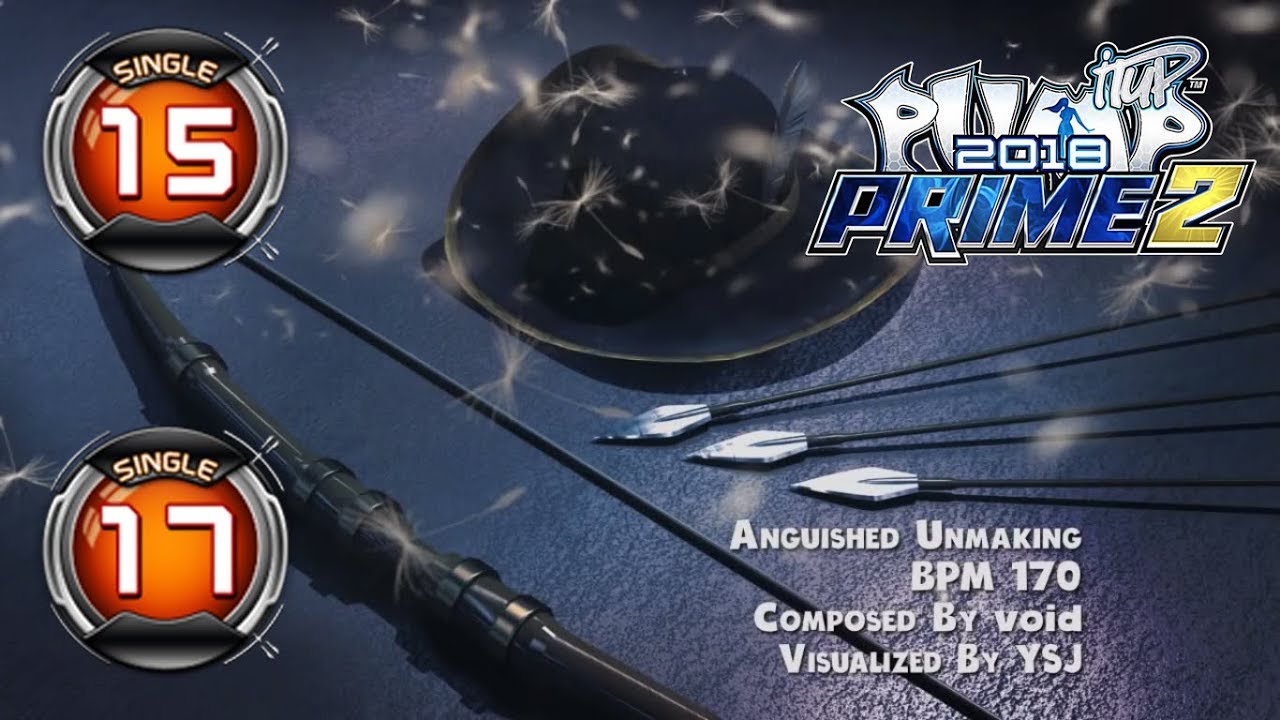 Anguished Unmaking S15 & S17 | PUMP IT UP PRIME 2 (2018) Patch 2.0