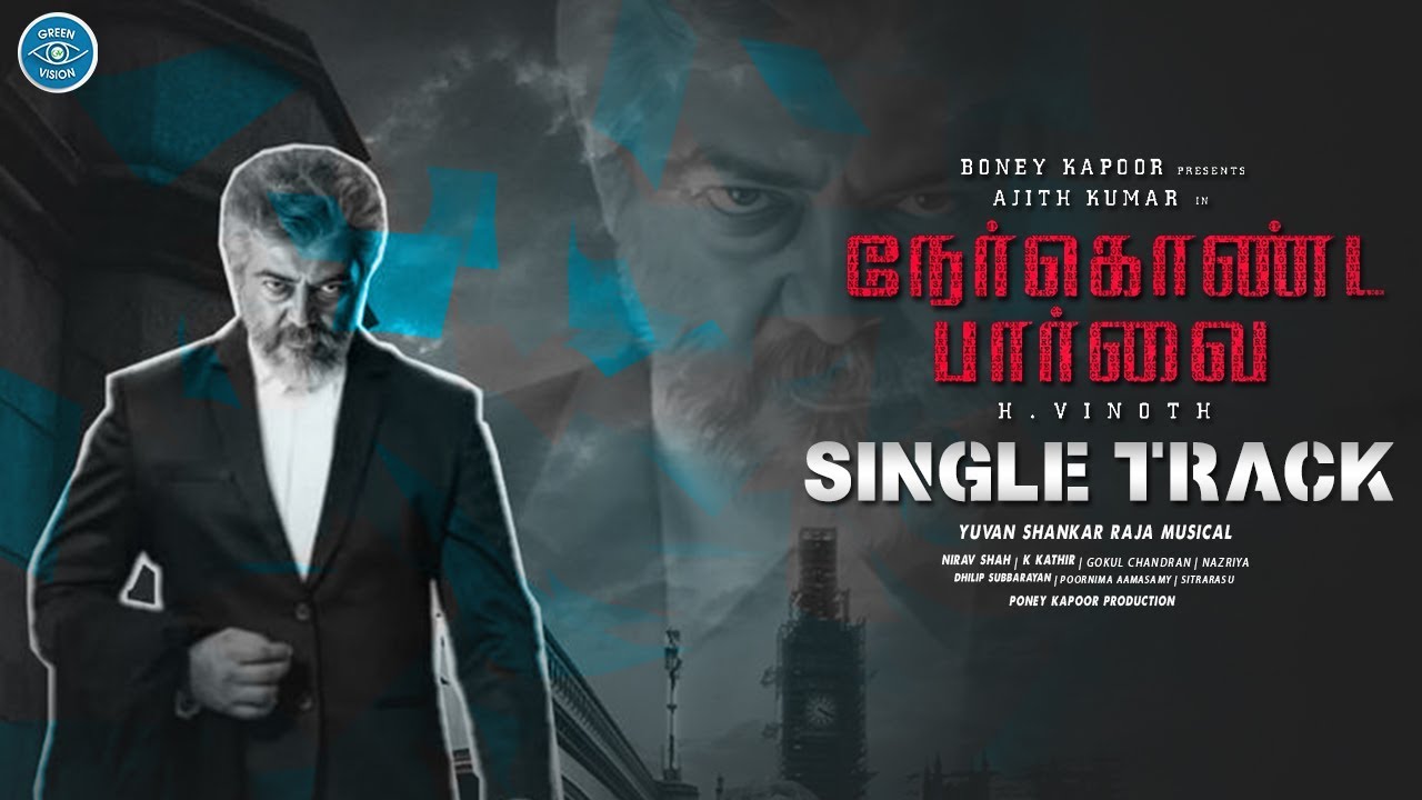 Nerkondaparvai Single Track | Thala Ajithkumar | H Vinoth | Yuvan | Boney Kapoor