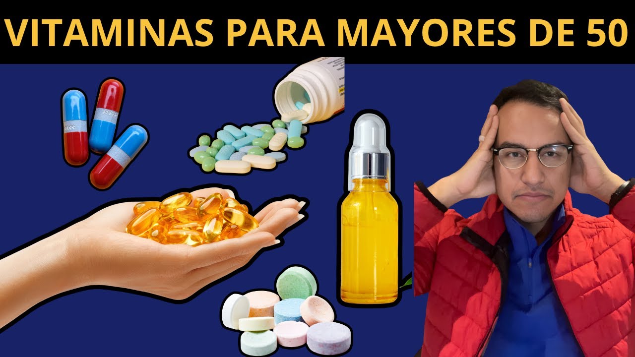 10 VITAMINAS CLAVE después de los 50 años