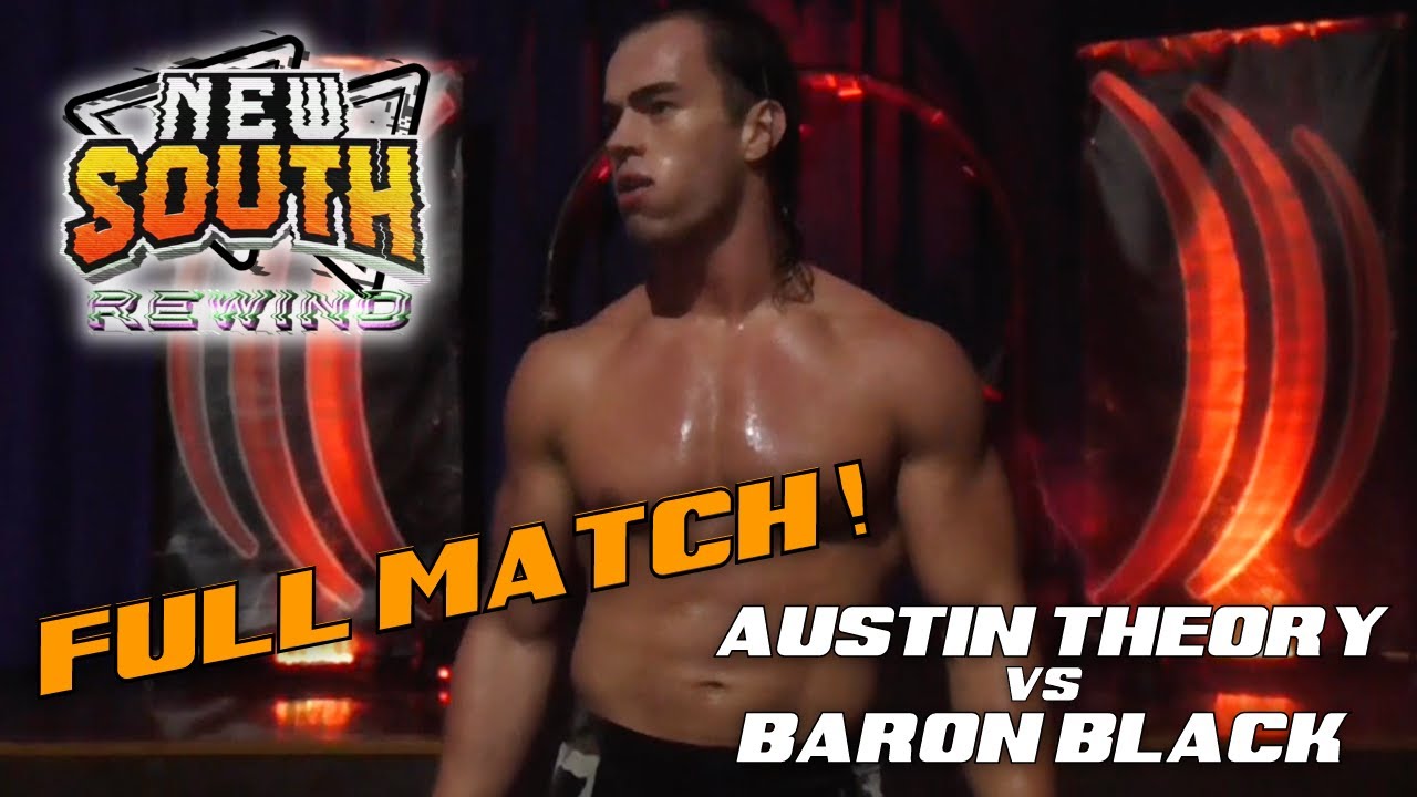 NEW SOUTH REWIND: Austin Theory vs  Baron Black - FULL MATCH!