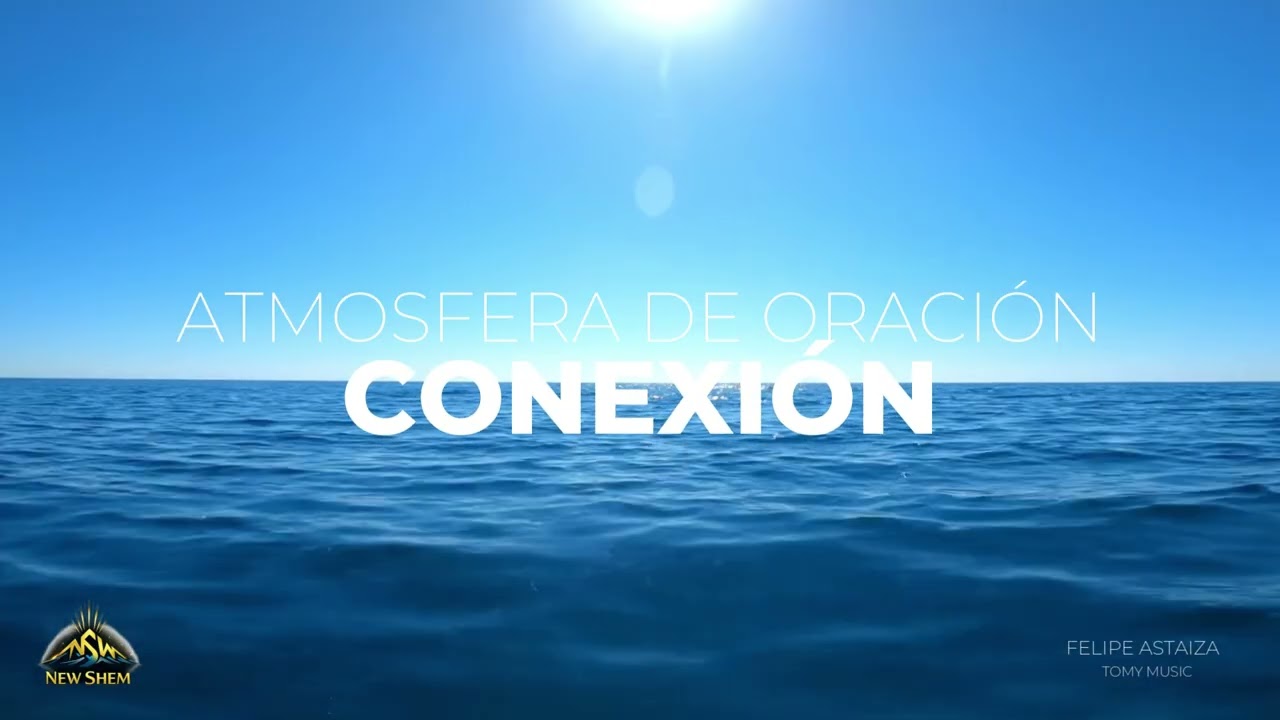Atmosfera de Conexión - NEW SHEM | Adoración Para Orar | atmosfera de adoração
