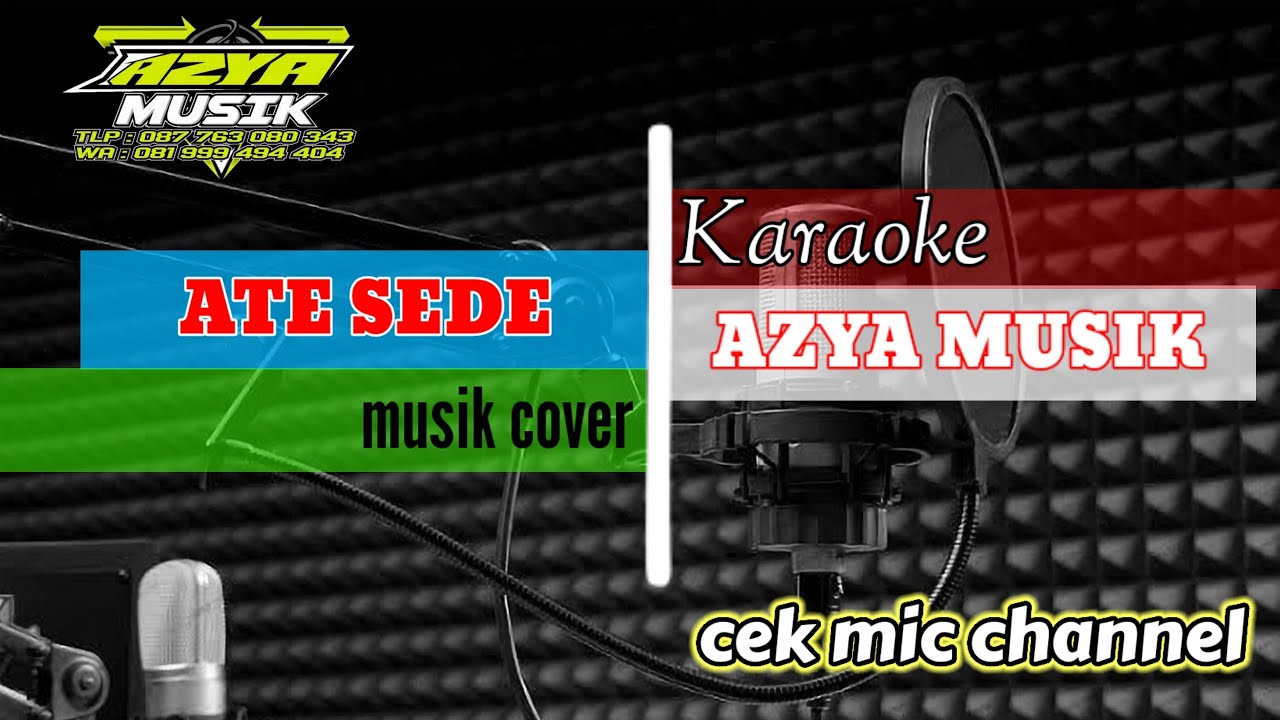 KARAOKE AZYA MUSIK ATE SEDE | Cek Mic Channel