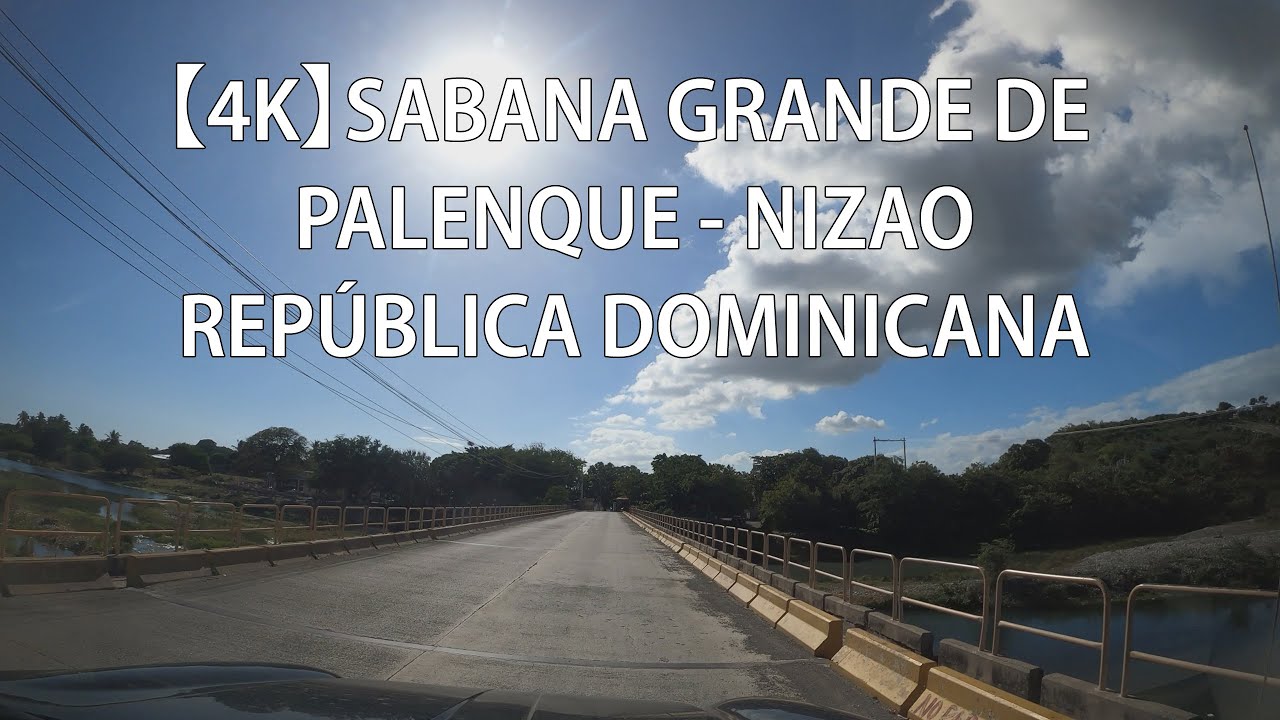Recorrido Desde Sabana Grande de Palenque, San Cristóbal, A Nizao, Peravia, República Dominicana