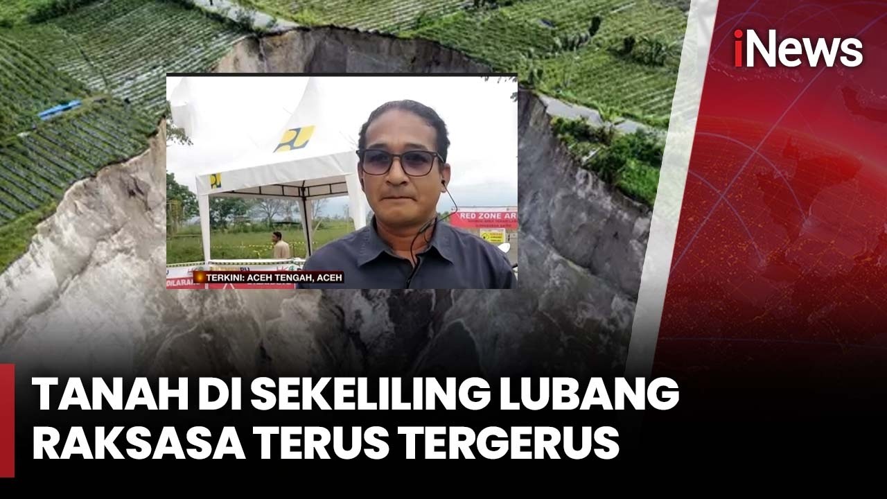 Capai 3 Hektar! Lubang Raksasa di Aceh Makin Besar, Tanah Bergerak Semarang Meluas | iNews Sore 13/2