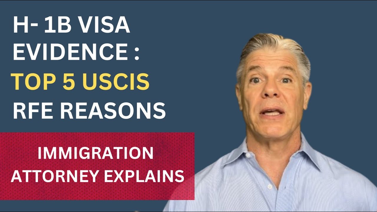 H-1B RFEs: Top Five Reasons | Immigration Attorney Explains