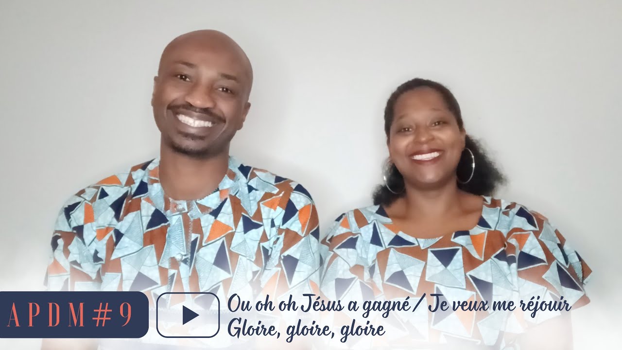 APDM #9 - Ouoh, Jésus a gagné / Je veux me réjouir / Gloire, gloire, gloire #louangeetadoration