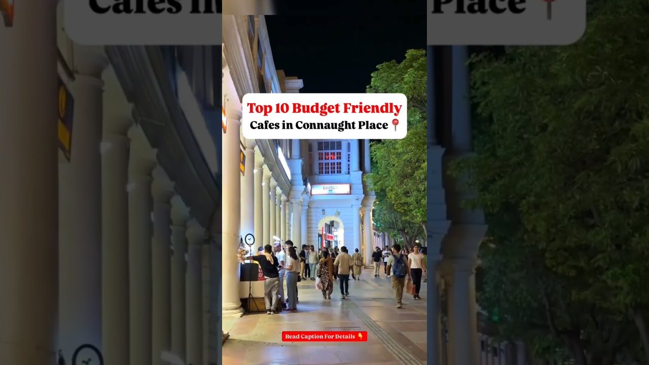 Top 10 Budget-Friendly Cafes in Connaught Place, New Delhi