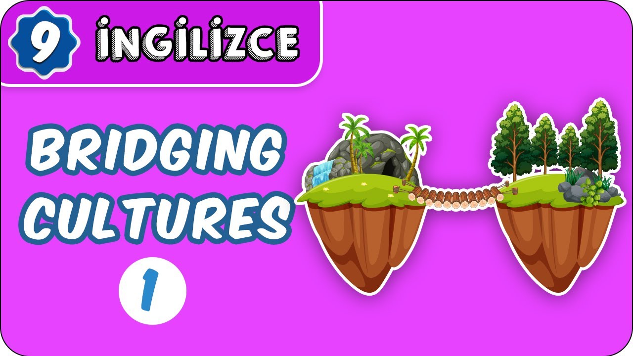 Bridging Cultures -1  | 9.Sınıf İngilizce