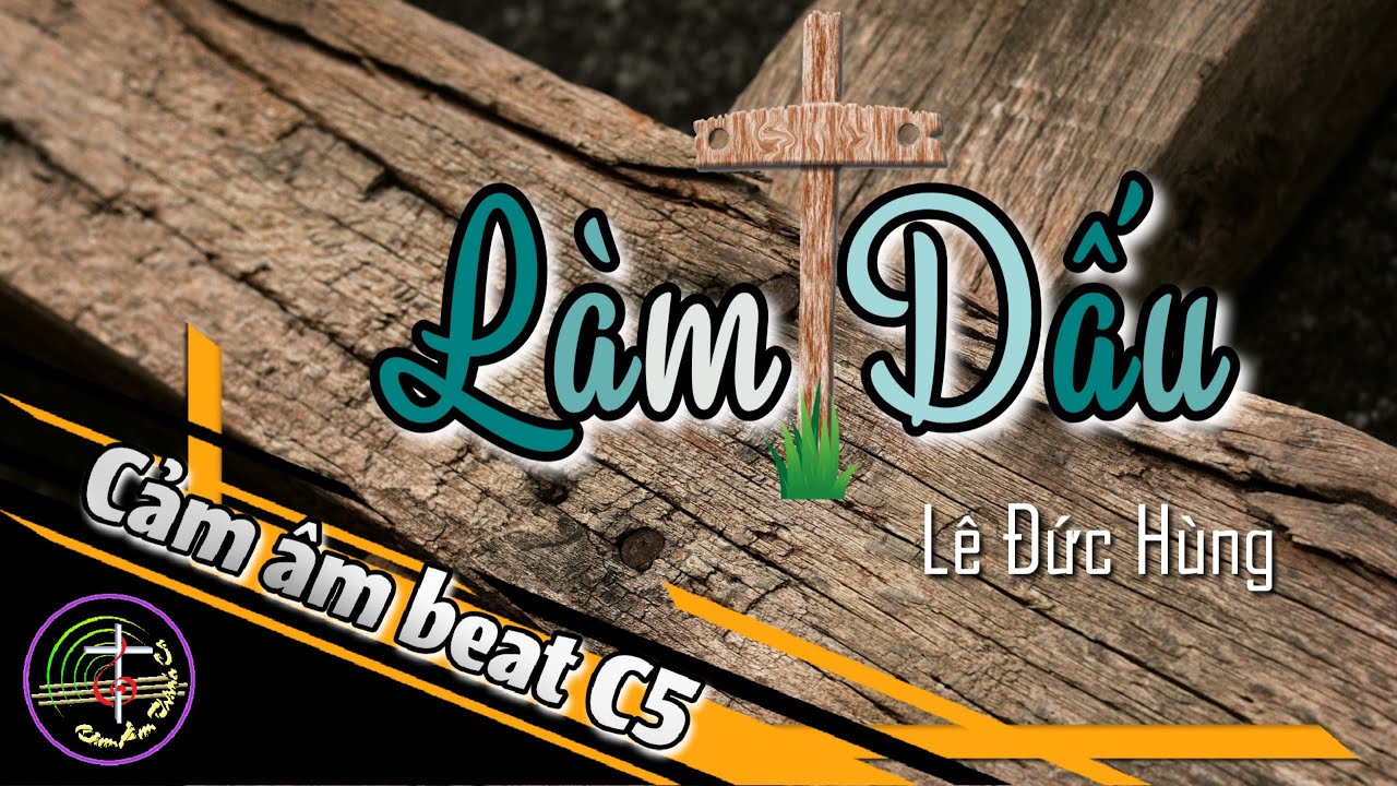 Cảm âm beat C5 || LÀM DẤU - St: Lê Đức Hùng - Cs: Phan Đình Tùng || Video cảm âm Full HD