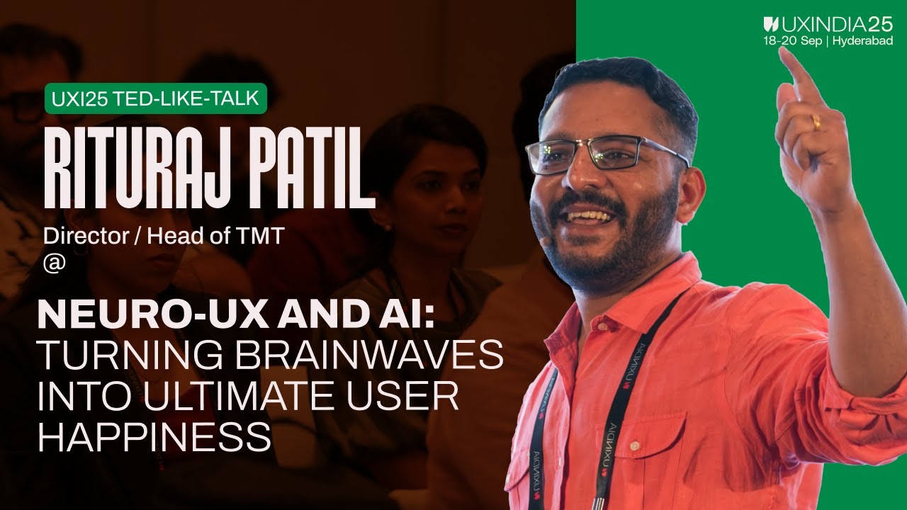Neuro UX & AI: Turning Brainwaves into Better User Experiences | Rituraj Patil at UXINDIA25