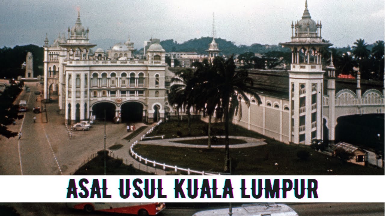 Asal Usul Kuala Lumpur