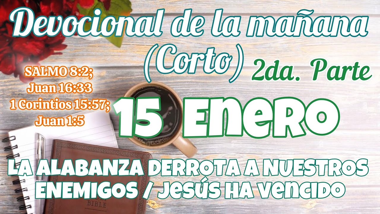 Devocional de la mañana 15 Enero | Devocional | Devocionales para empezar el día con Dios