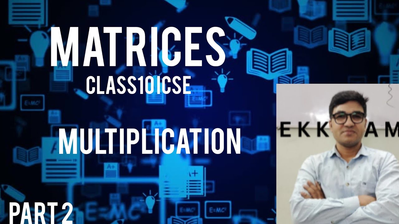Class 10 icse chapter matrices multiplication one shot part 2  #ekkam mathematics #matrices #icse