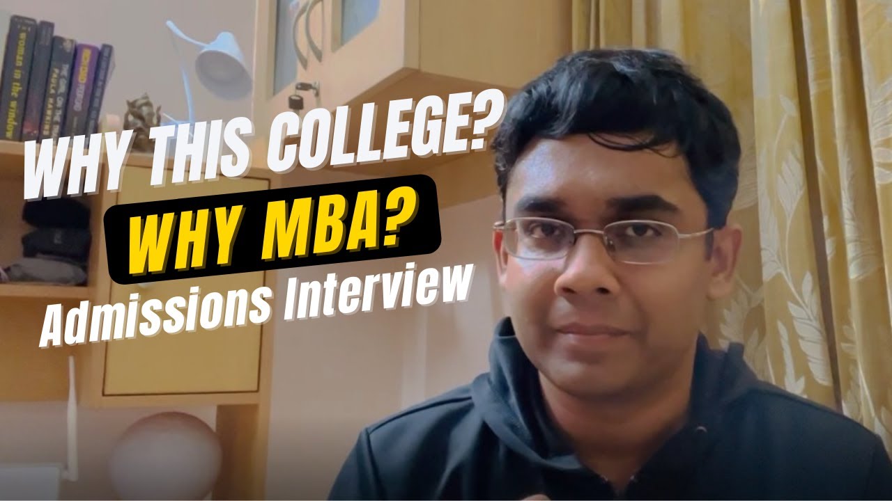 Admissions Interview | How to answer these questions | Why MBA? Why this college?
