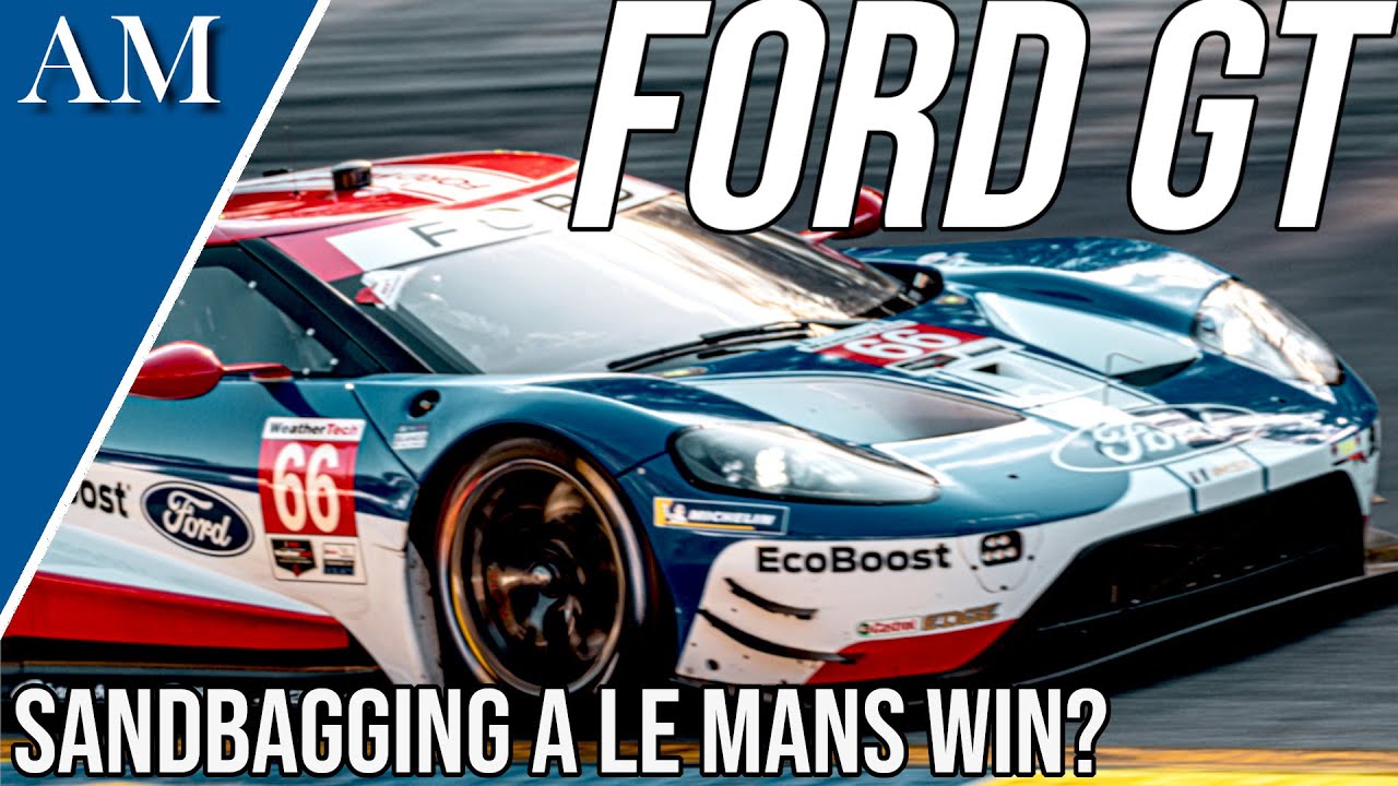 SANDBAGGING THEIR WAY TO VICTORY? The Ford GT's Return to Le Mans (2016-2019)