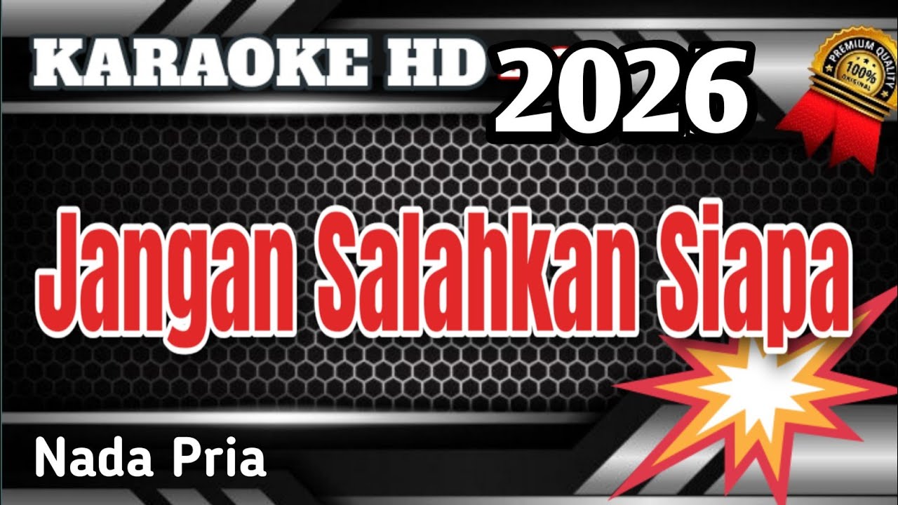 Jangan Salahkan Siapa || Karaoke Pop Nada Pria No Vocal