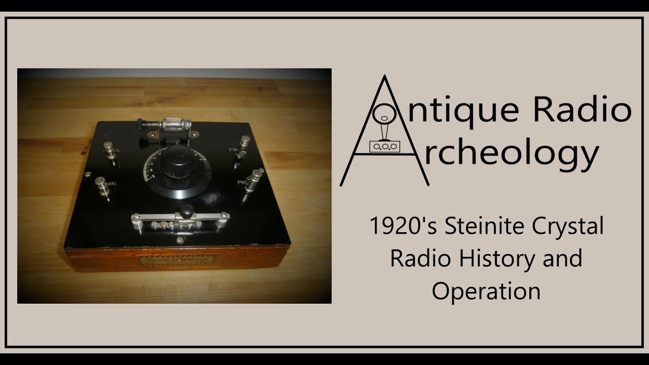 Steinite 1920's Crystal Radio History and Operation