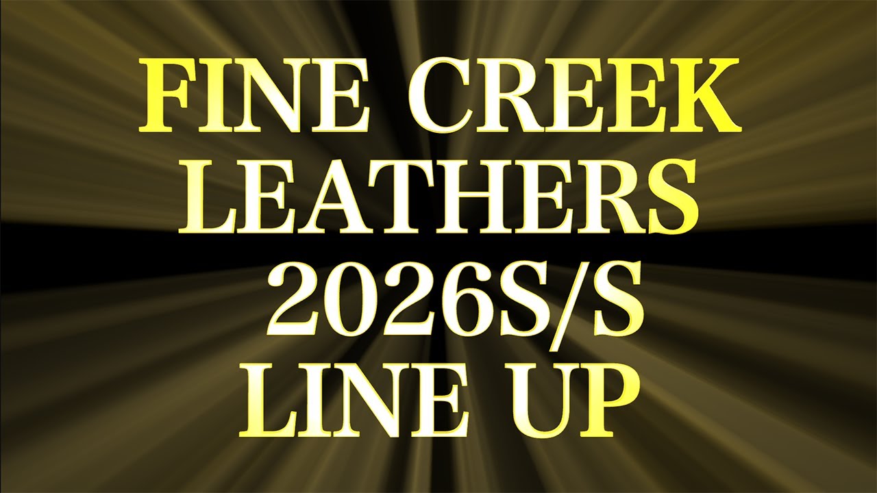 ЛИНЕЙКА FINE CREEK LEATHERS 2026 S/S【Richmond，Leon Custom Others...】