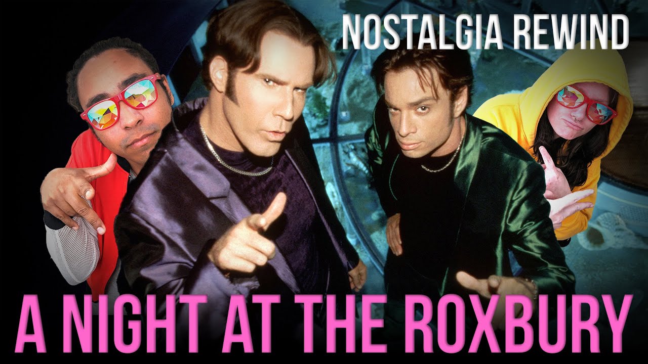 A Night at the Roxbury - Nostalgia Rewind