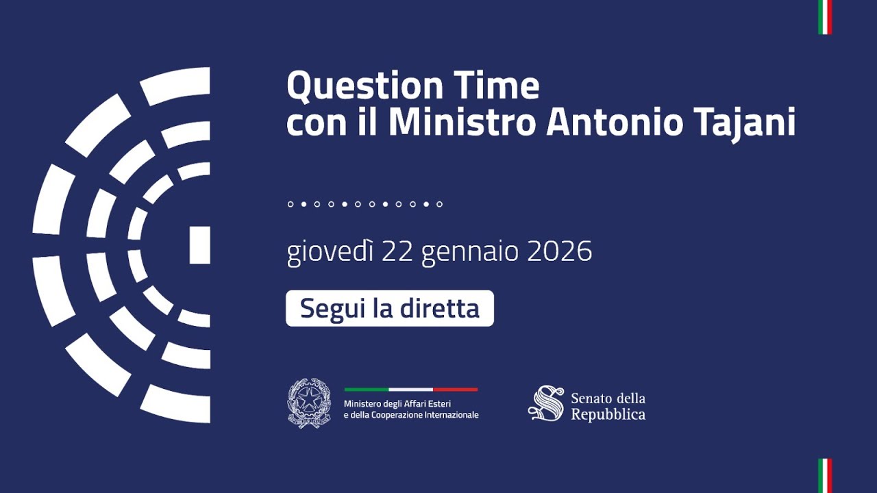 Question Time con il Ministro Antonio Tajani