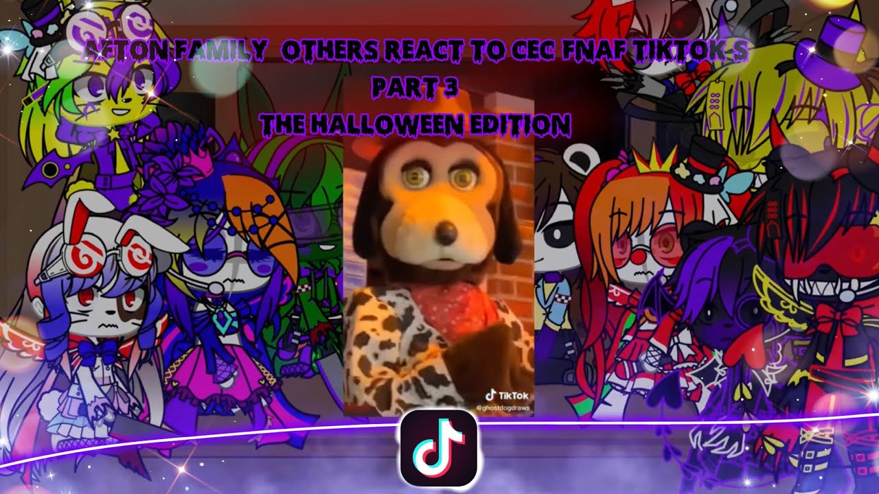 Afton family+others react to Cec/FNaF TikTok’s part 3|The Halloween Edition Inspo @X_Roxas_X
