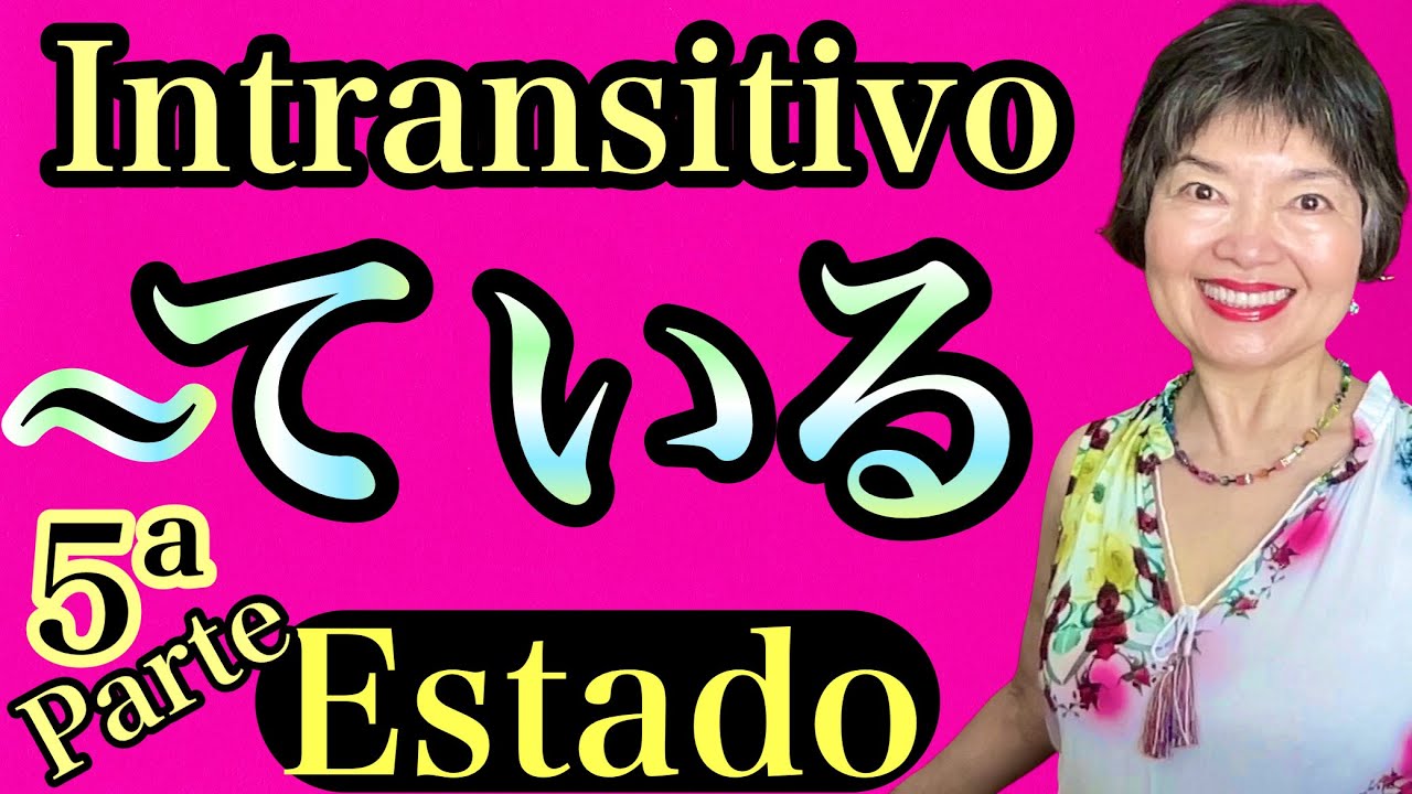 Verbos Intransitivos en Forma TE + IRU(-ている ), 5ªParte Gramática N4-29