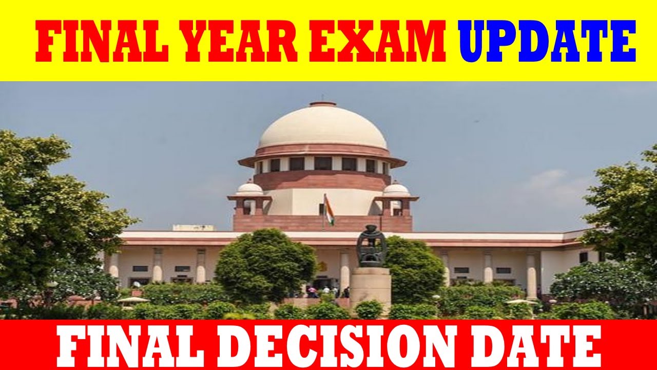 Supreme Court Final Decision on Final Year Exam | Final Decision Date | All University Exam Update