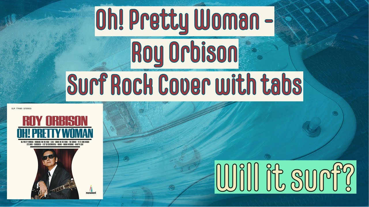 Oh! Pretty Woman (Roy Orbison) Surf Rock Cover