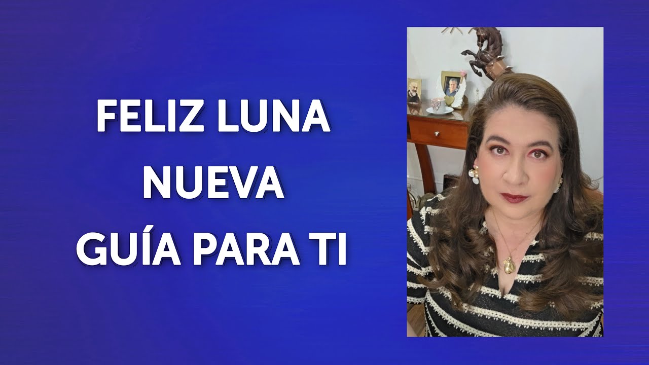 FELIZ LUNA NUEVA/ GUÍA PARA TI