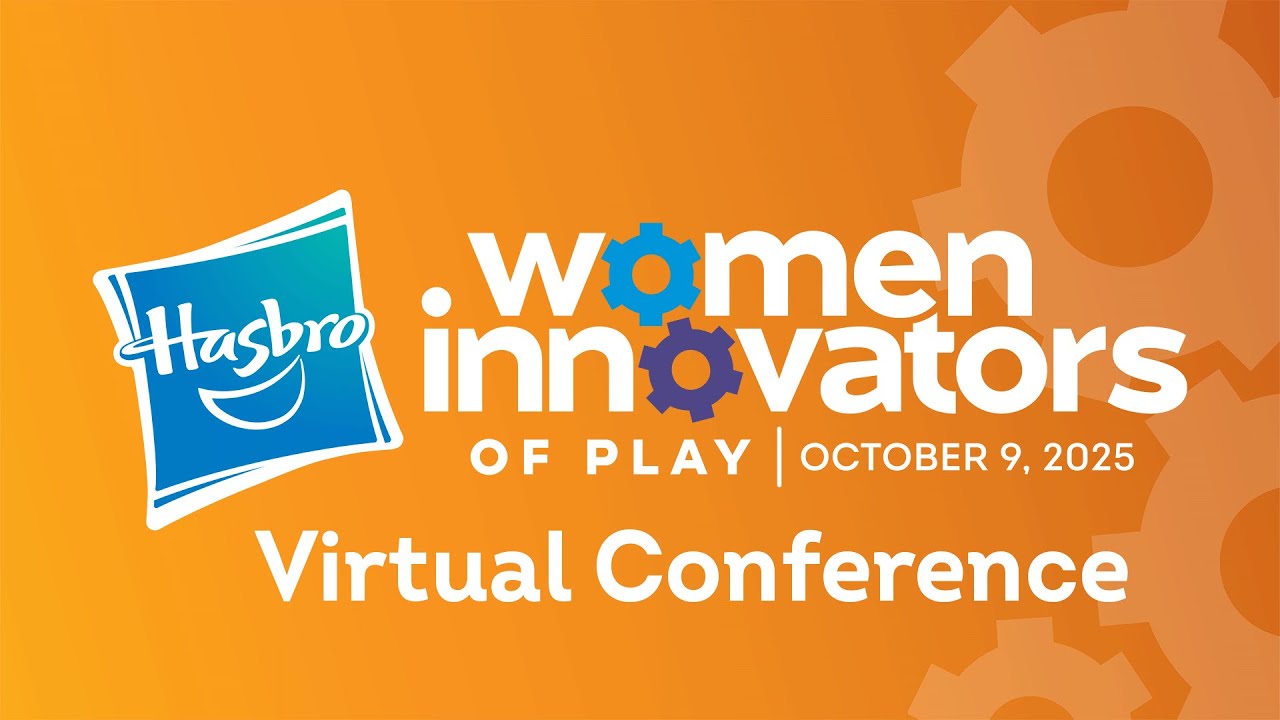 Women Innovators of Play 2025 Virtual Conference | Hasbro