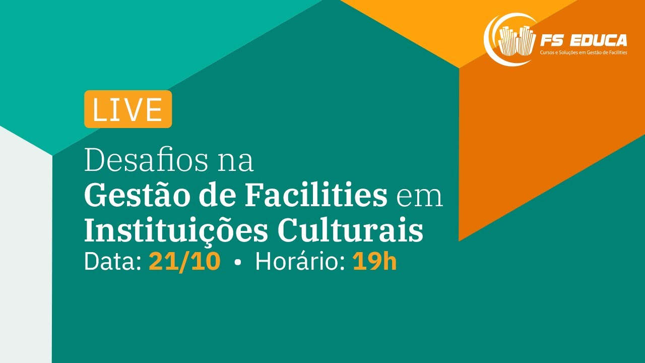Live: " Desafios da Gestão de Facilities em Instituições Culturais"
