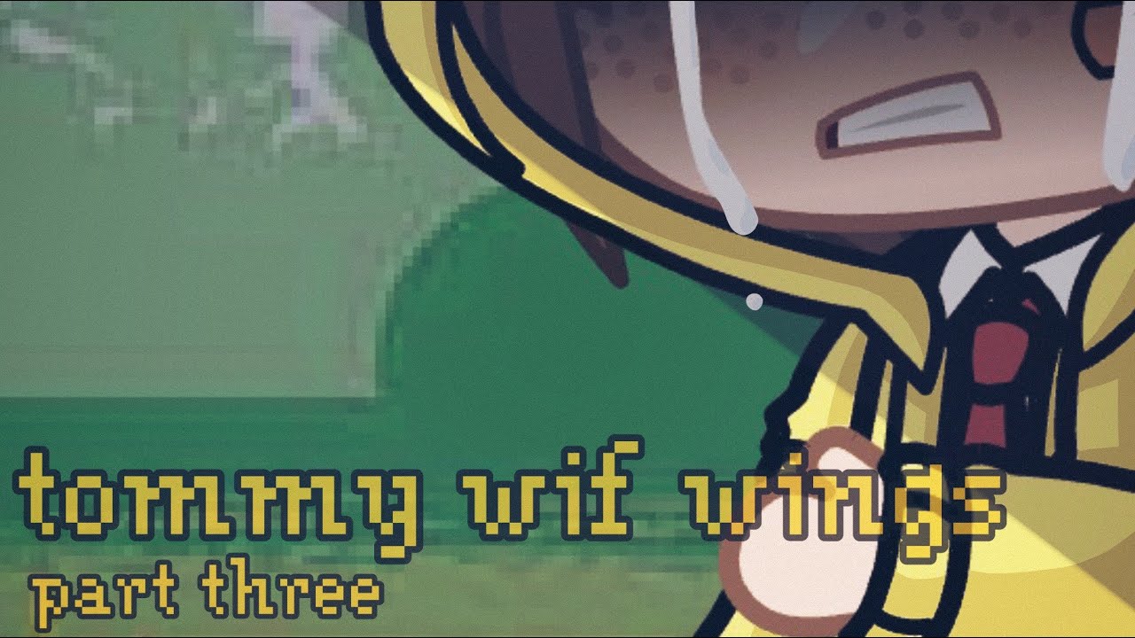 tommy wif wings || part three || tommyinnit wing au || dsmp || gacha club